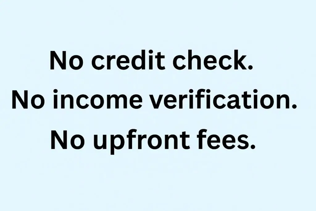 Text graphic listing no credit check, no income verification, no upfront fees