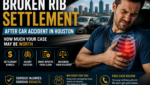 Broken rib injury after a car accident in Houston showing chest pain and how much a settlement may be worth